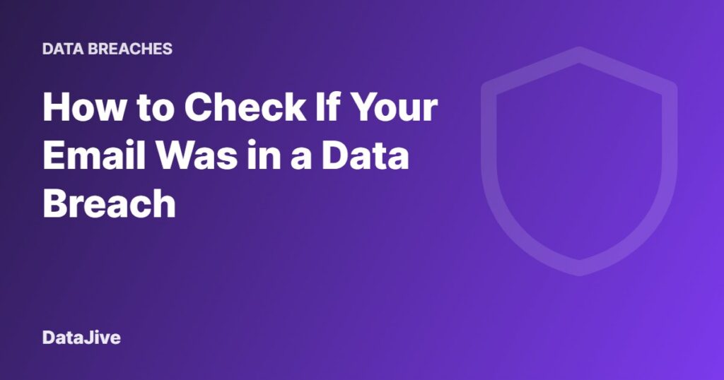 How to Check If Your Email Was in a Data Breach