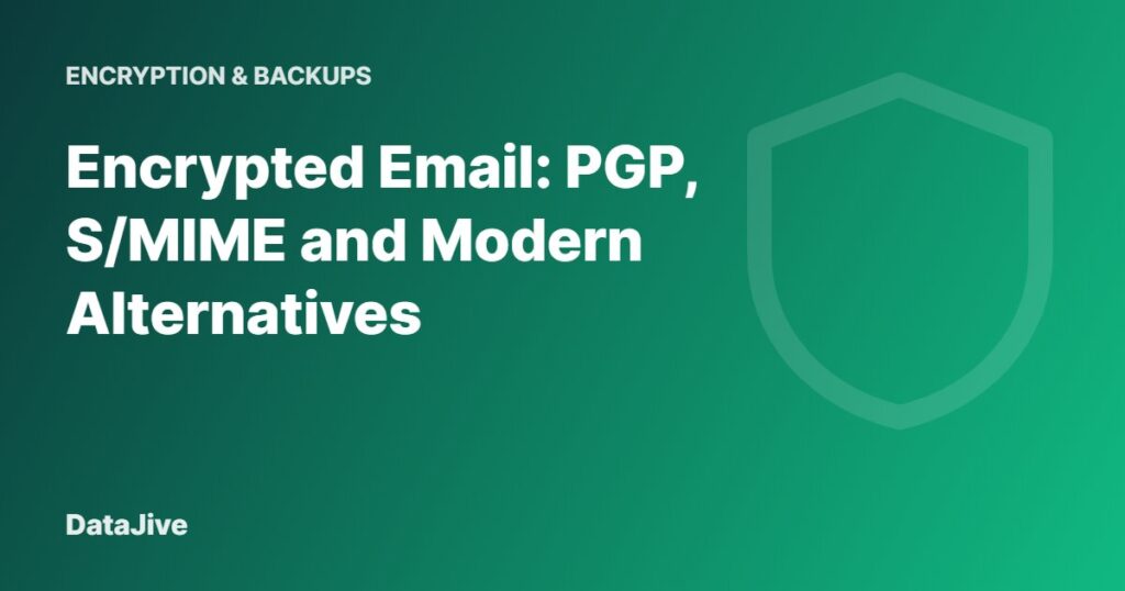 Encrypted Email: PGP, S/MIME and Modern Alternatives