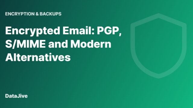Encrypted Email: PGP, S/MIME and Modern Alternatives