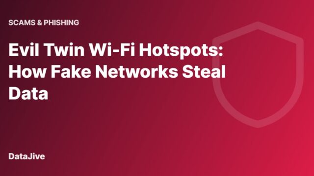 Evil Twin Wi-Fi Hotspots: How Fake Networks Steal Data