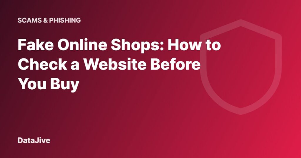 Fake Online Shops: How to Check a Website Before You Buy