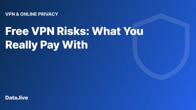 Free VPN Risks: What You Really Pay With