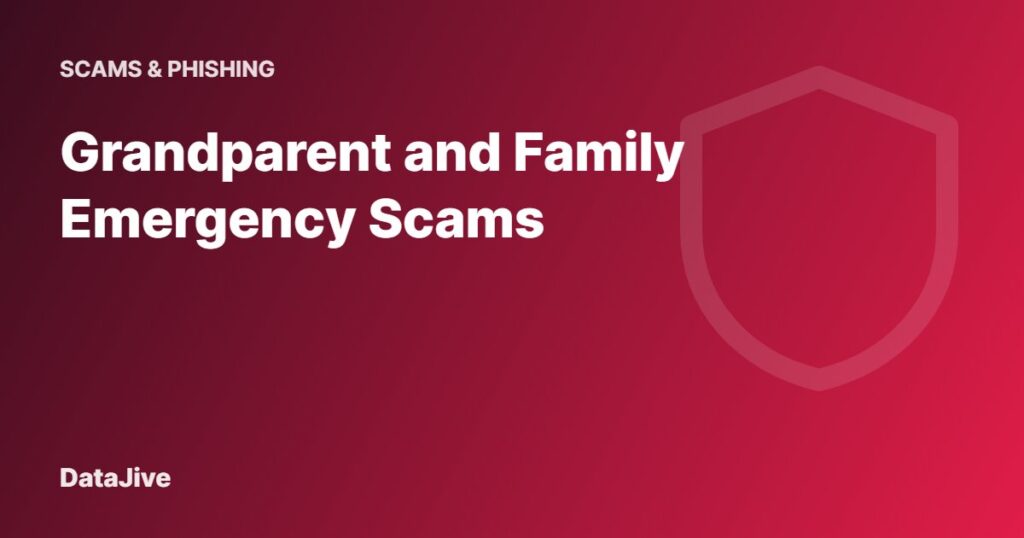 Grandparent and Family Emergency Scams
