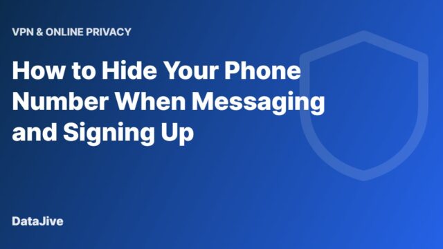 How to Hide Your Phone Number When Messaging and Signing Up