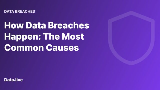 How Data Breaches Happen: The Most Common Causes