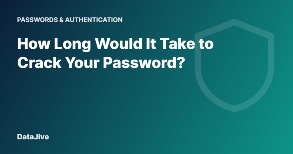 How Long Would It Take to Crack Your Password?