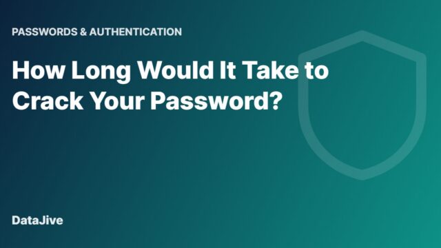 How Long Would It Take to Crack Your Password?