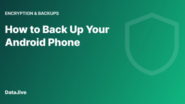 How to Back Up Your Android Phone