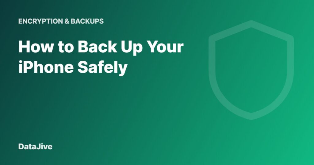How to Back Up Your iPhone Safely