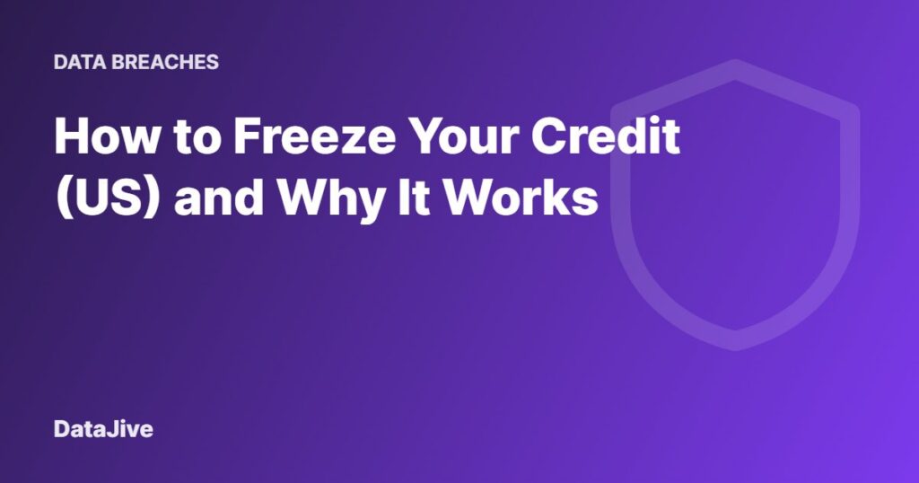 How to Freeze Your Credit (US) and Why It Works