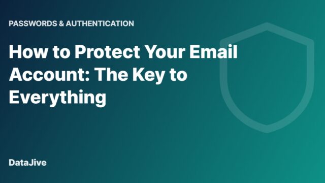 How to Protect Your Email Account: The Key to Everything