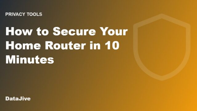 How to Secure Your Home Router in 10 Minutes