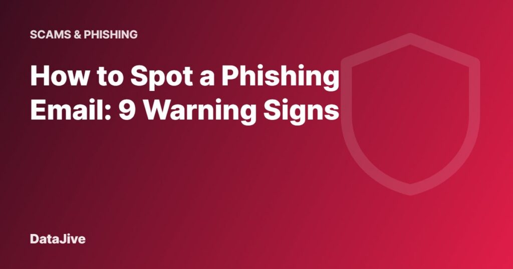 How to Spot a Phishing Email: 9 Warning Signs