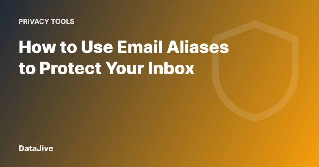 How to Use Email Aliases to Protect Your Inbox