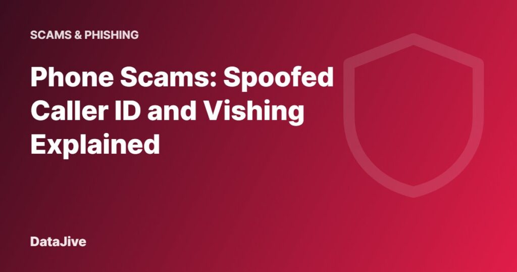Phone Scams: Spoofed Caller ID and Vishing Explained