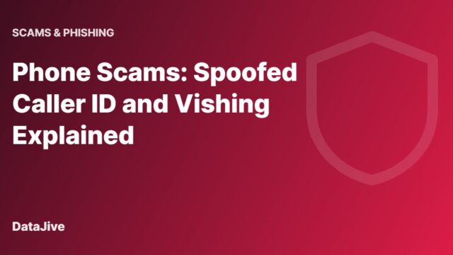 Phone Scams: Spoofed Caller ID and Vishing Explained