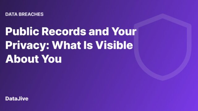 Public Records and Your Privacy: What Is Visible About You