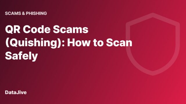 QR Code Scams (Quishing): How to Scan Safely