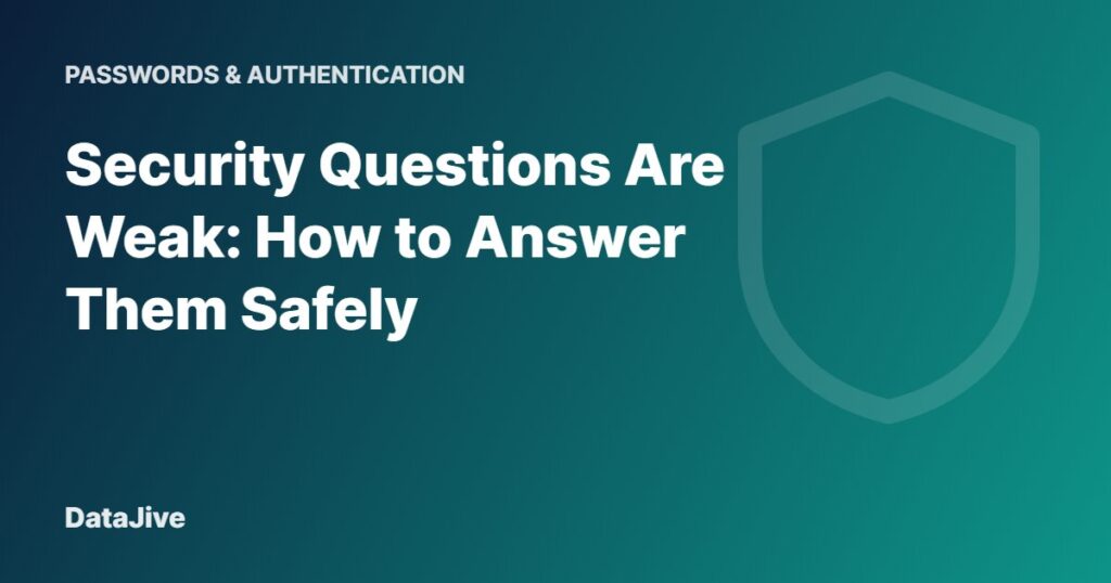 Security Questions Are Weak: How to Answer Them Safely