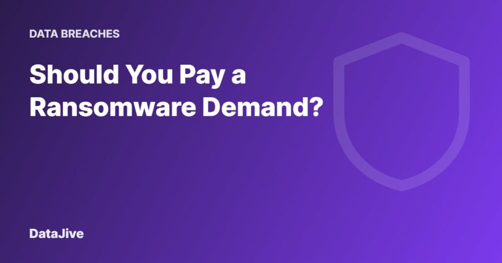 Should You Pay a Ransomware Demand?