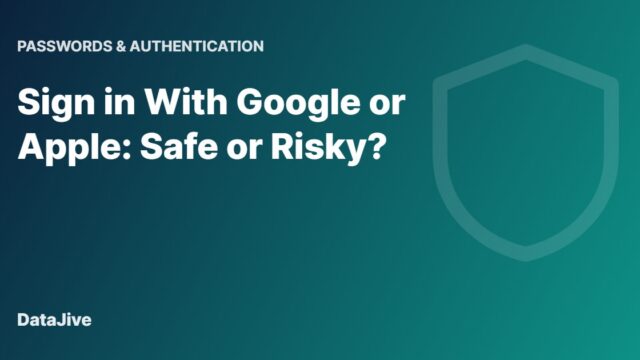 Sign in With Google or Apple: Safe or Risky?