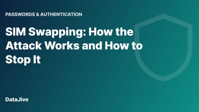 SIM Swapping: How the Attack Works and How to Stop It