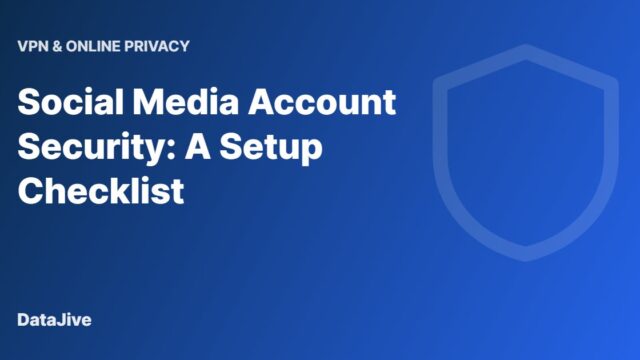 Social Media Account Security: A Setup Checklist