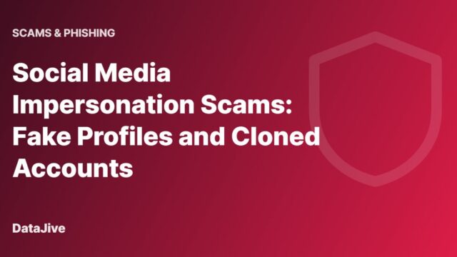 Social Media Impersonation Scams: Fake Profiles and Cloned Accounts