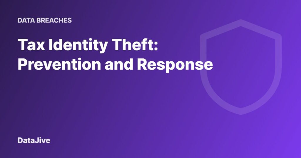 Tax Identity Theft: Prevention and Response