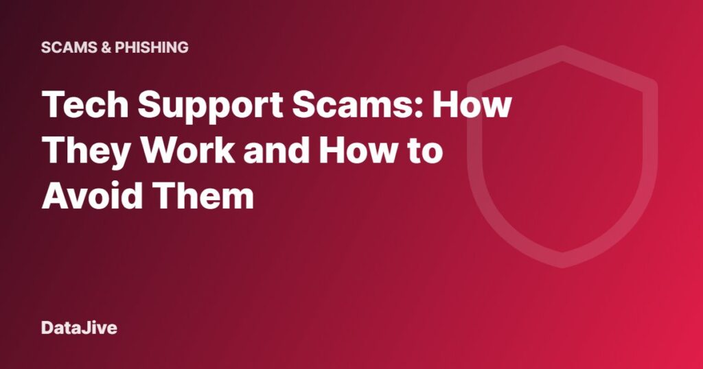 Tech Support Scams: How They Work and How to Avoid Them