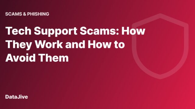 Tech Support Scams: How They Work and How to Avoid Them