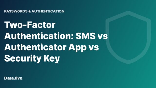 Two-Factor Authentication: SMS vs Authenticator App vs Security Key