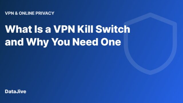 What Is a VPN Kill Switch and Why You Need One