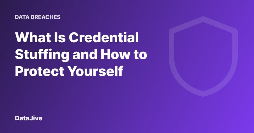What Is Credential Stuffing and How to Protect Yourself