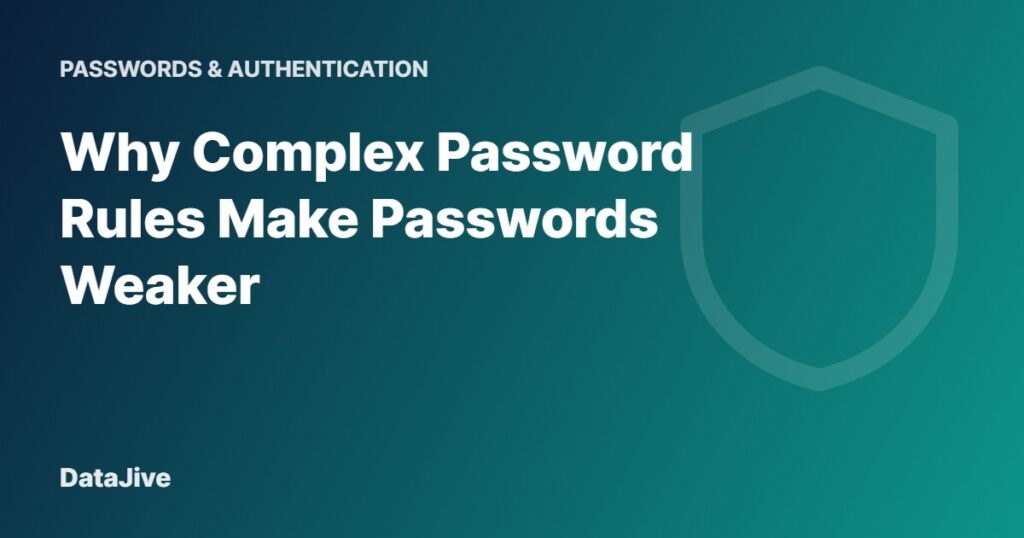 Why Complex Password Rules Make Passwords Weaker