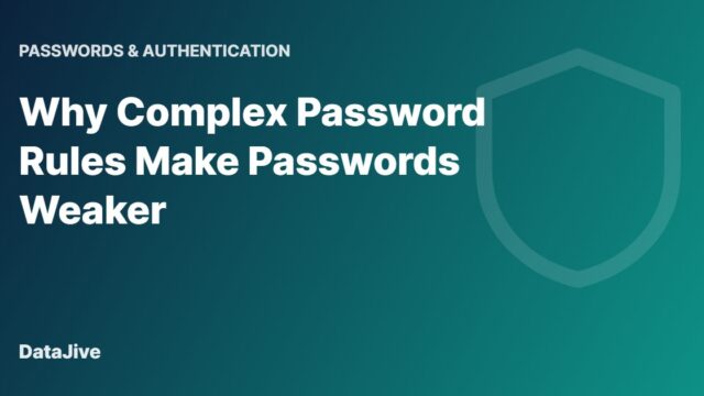 Why Complex Password Rules Make Passwords Weaker